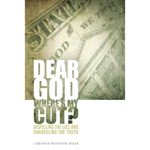 Dear God, Where is My Cut?: Dispelling the Lies and Unraveling the Truth - Paperback