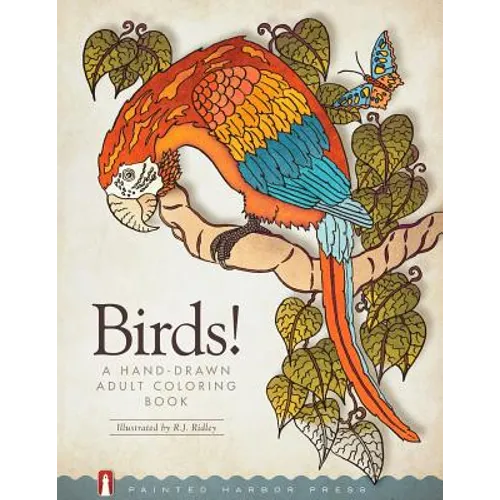 Birds!: A Hand-Drawn Adult Coloring Book - Paperback