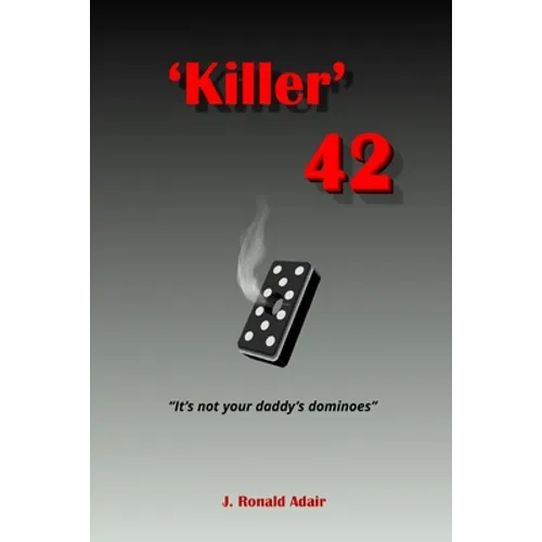 Killer 42: 'Not Your Daddy's Dominoes' - Paperback