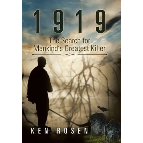 1919: The Search for Mankind's Greatest Killer - Hardcover