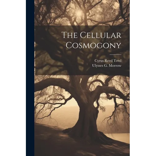 The Cellular Cosmogony - Paperback
