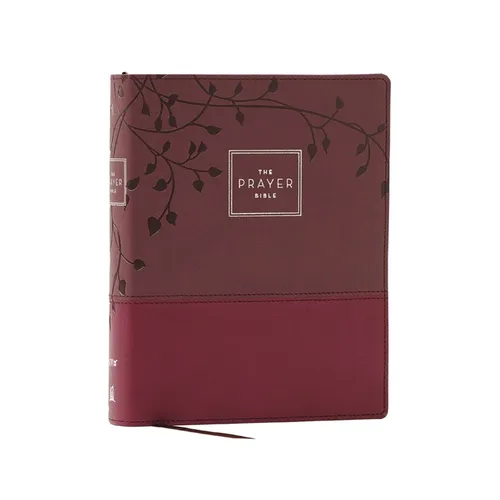 The Prayer Bible: Pray God's Word Cover to Cover (Niv, Burgundy Leathersoft, Red Letter, Comfort Print)