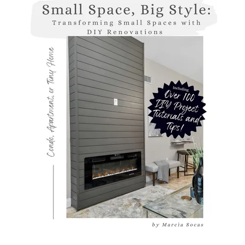 Small Space Big Style: Transforming Small Spaces with DIY Renovations: Over 100 Renovation Projects, Tutorials and Tips for your Apartment, C - Paperback