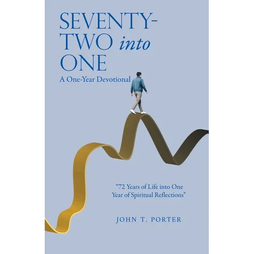 SEVENTY-TWO into ONE: A One-Year Devotional - Paperback