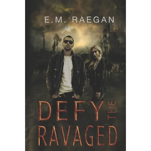 Defy The Ravaged: A Dystopian Romance - Paperback