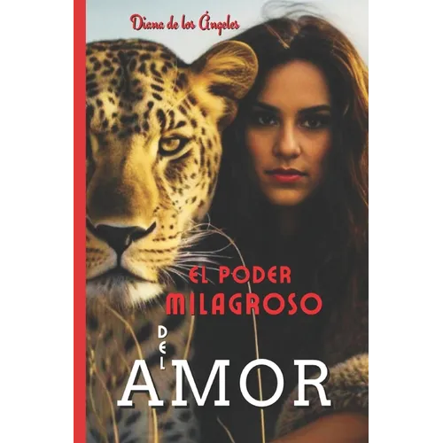 El Poder Milagroso del Amor: El Amor es la suprema ley que rige al universo y el único poder - Paperback