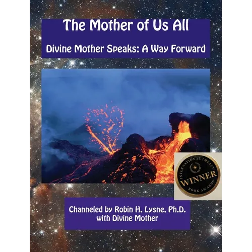 The Mother of Us All: Divine Mother Speaks: A Way Forward - Paperback