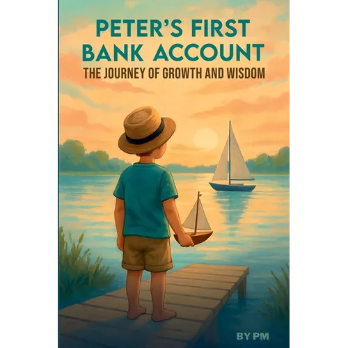 Peter's first Bank Account, The Journey of Growth And Wisdom