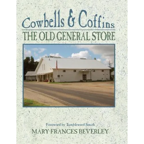 Cowbells & Coffins: The Old General Store