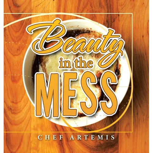 Beauty in the Mess - Hardcover