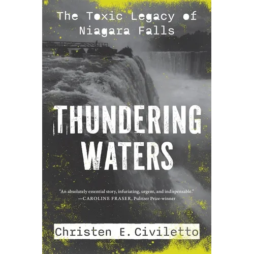 Thundering Waters: The Toxic Legacy of Niagara Falls - Hardcover
