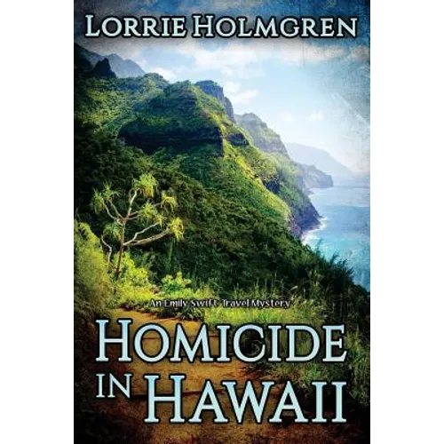 Homicide in Hawaii: An Emily Swift Travel Mystery - Paperback