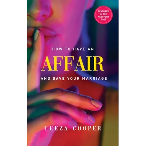How To Have An Affair And Save Your Marriage - Paperback