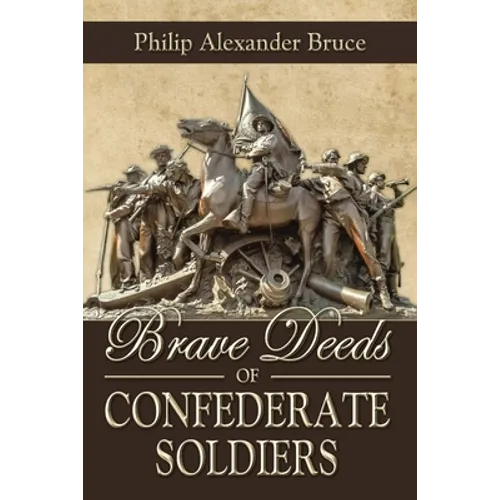 Brave Deeds of Confederate Soldiers - Paperback