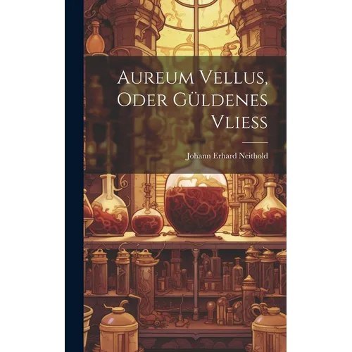 Aureum Vellus, Oder Güldenes Vließ