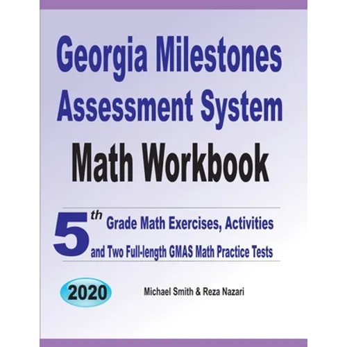 Georgia Milestones Assessment System Math Workbook: 5th Grade Math Exercises, Activities, and Two Full-Length GMAS Math Practice Tests - Paperback