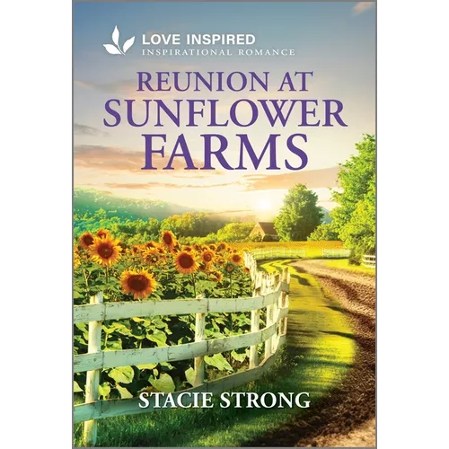Reunion at Sunflower Farms: An Uplifting Inspirational Romance - Mass Market Paperbound