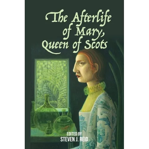 The Afterlife of Mary, Queen of Scots - Paperback