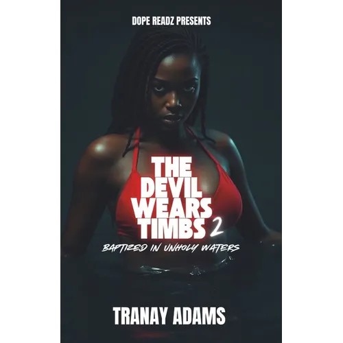 The Devil Wears Timbs 2: Baptized In Unholy Water - Paperback
