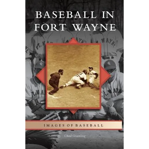 Baseball in Fort Wayne - Hardcover
