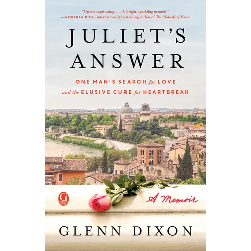 Juliet's Answer: One Man's Search for Love and the Elusive Cure for Heartbreak