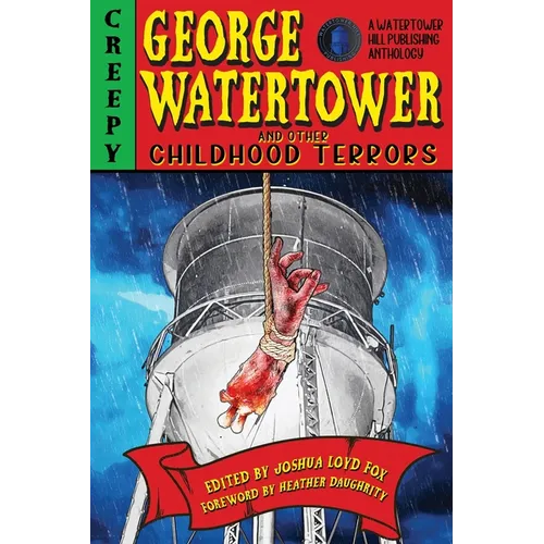 George Watertower and Other Childhood Terrors - Paperback