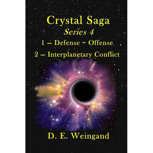 Chrystal Saga Series 4, 1 - Defense=Offense and 2 - Interplanetary Conflict - Paperback