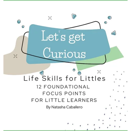 Let's Get Curious - 12 Foundational Focus Points for Little Learners - Hardcover
