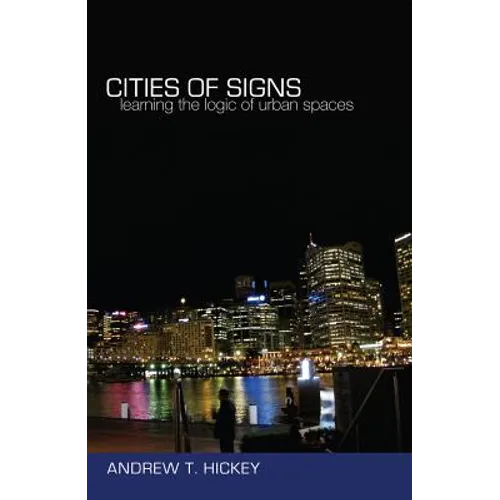 Cities of Signs: Learning the Logic of Urban Spaces - Paperback