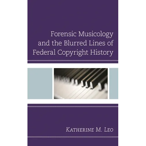 Forensic Musicology and the Blurred Lines of Federal Copyright History - Paperback