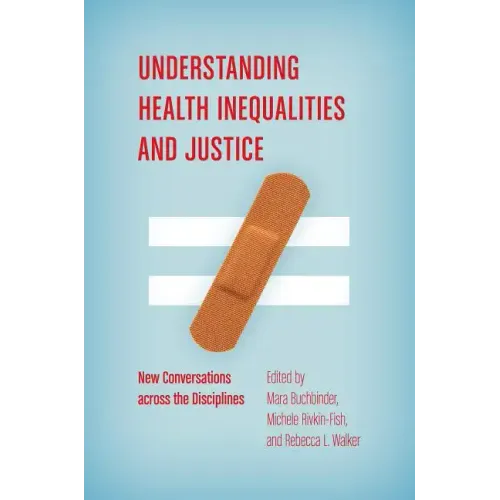 Understanding Health Inequalities and Justice: New Conversations across the Disciplines - Paperback