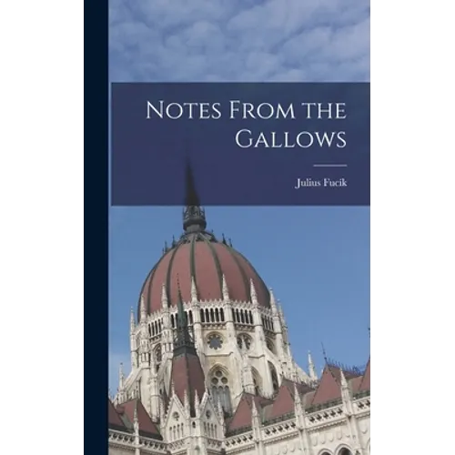 Notes From the Gallows - Hardcover