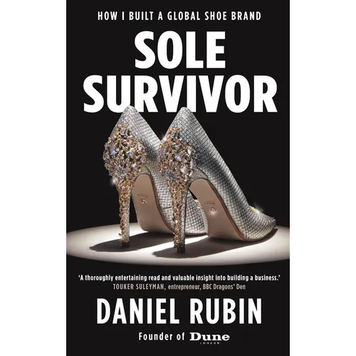 Sole Survivor: How I Built a Global Shoe Brand - Hardcover