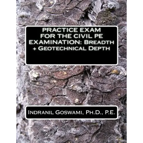 Practice Exam for the Civil PE Exam: Breadth + Geotechnical Depth
