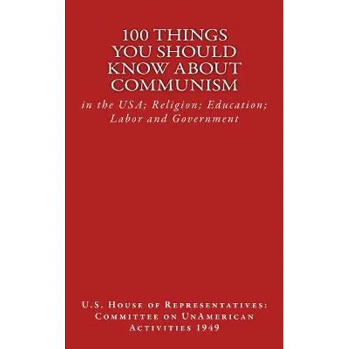 100 Things You Should Know About Communism: in the USA; Religion; Education; Labor and Government - Paperback