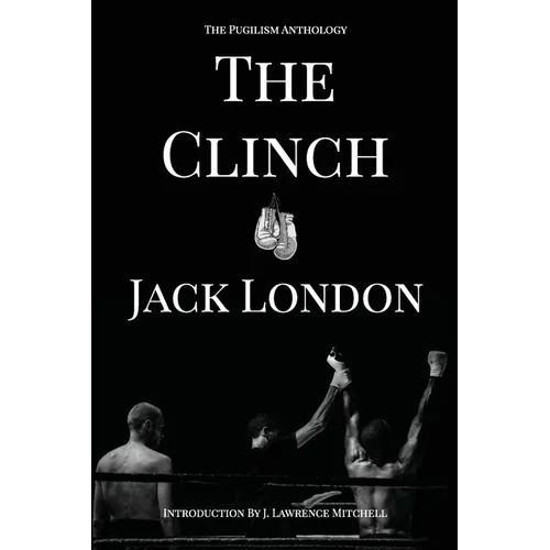 The Clinch: The Pugilism Anthology - Paperback
