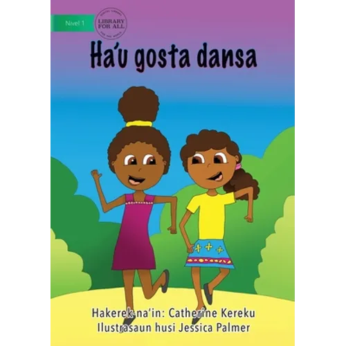 I Like Dancing (Tetun edition) - Ha'u gosta dansa - Paperback
