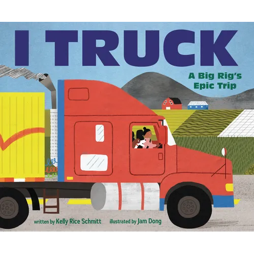I Truck: A Big Rig's Epic Trip