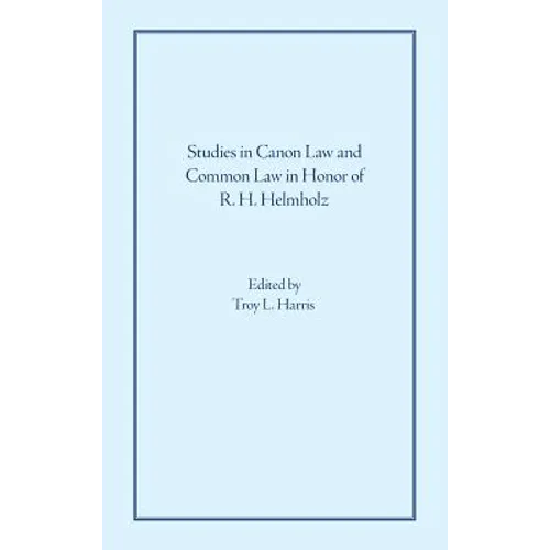 Studies in Canon Law and Common Law in Honor of R. H. Helmholz - Hardcover