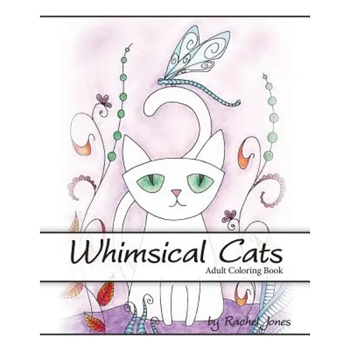 Adult Coloring Book: Whimsical Cats: A Stress Relieving Coloring Book For Adults - Paperback