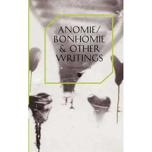 Anomie/Bonhomie & Other Writings - Paperback
