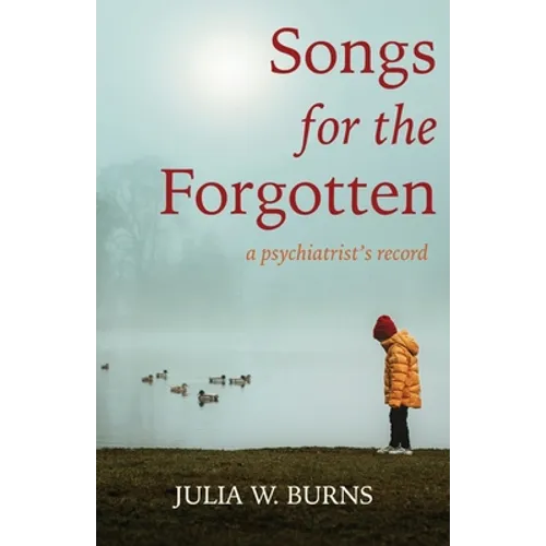 Songs for the Forgotten: a psychiatrist's record - Paperback