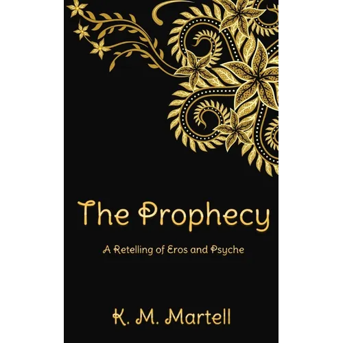 The Prophecy: A Retelling of Eros and Psyche - Paperback