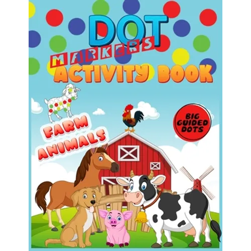 Dot Markers Activity Book: Farm Animals: Do a dot page a day