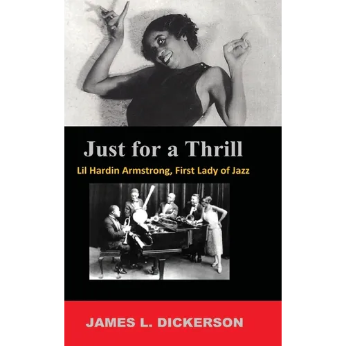 Just for a Thrill: Lil Hardin Armstrong, First Lady of Jazz - Hardcover