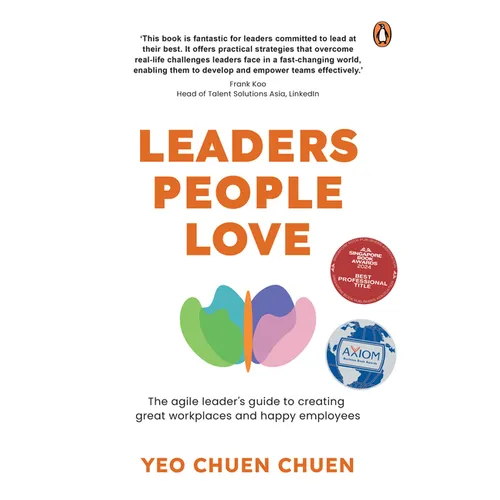 Leaders People Love: The Agile Leader's Guide to Creating Great Workplaces and Happy Employees - Paperback