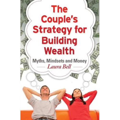 The Couple's Strategy for Building Wealth: Myths, Mindsets and Money - Paperback