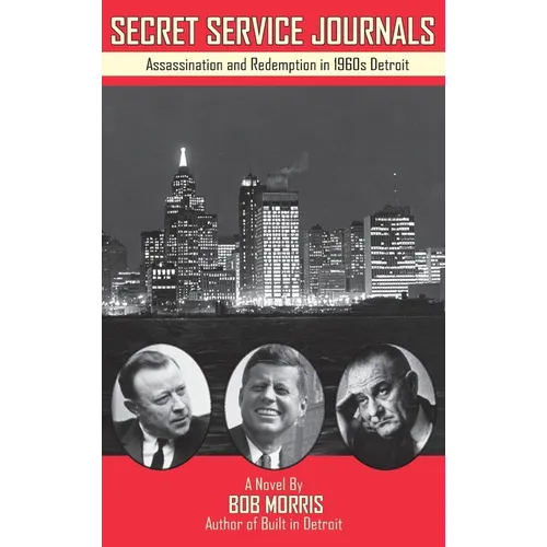 Secret Service Journals: Assassination and Redemption in 1960s Detroit - Hardcover