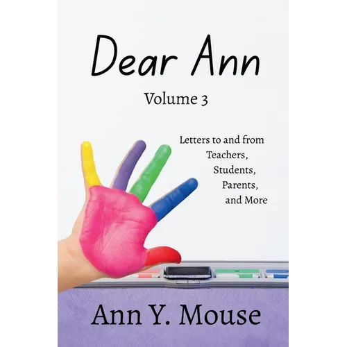 Dear Ann Volume 3: Letters to and from Teachers, Students, Parents, and More - Paperback