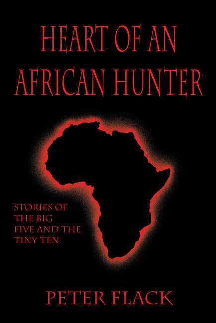 Heart of an African Hunter - Hardcover